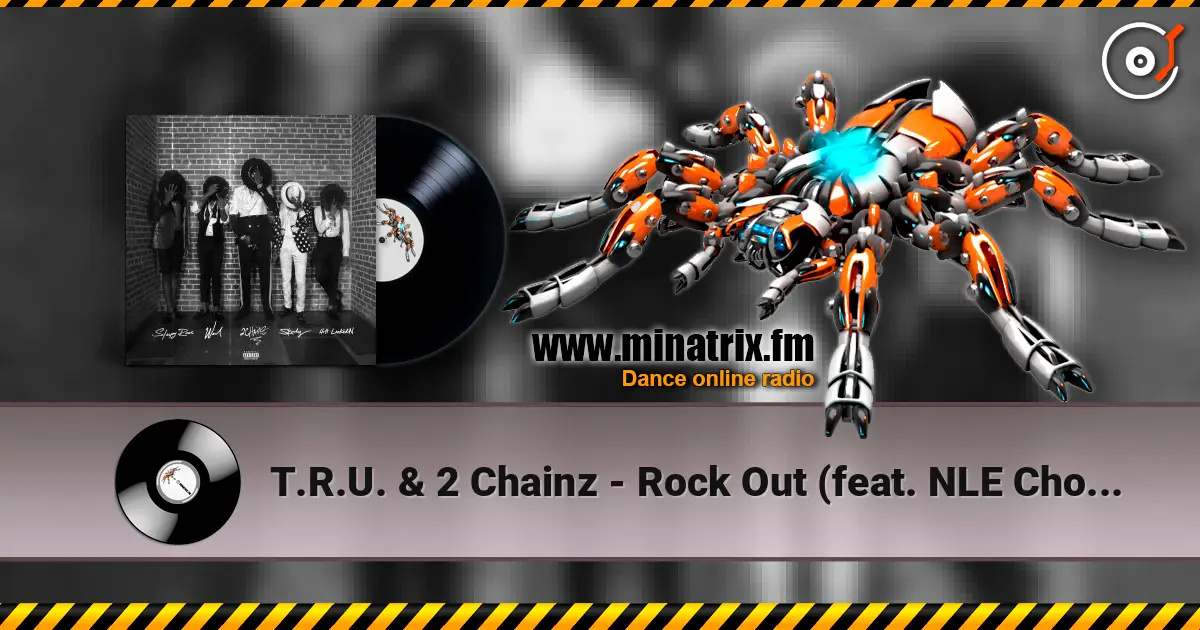 T.R.U. & 2 Chainz - Rock Out (feat. NLE Choppa) escuchar online en alta calidad | Minatrix.FM