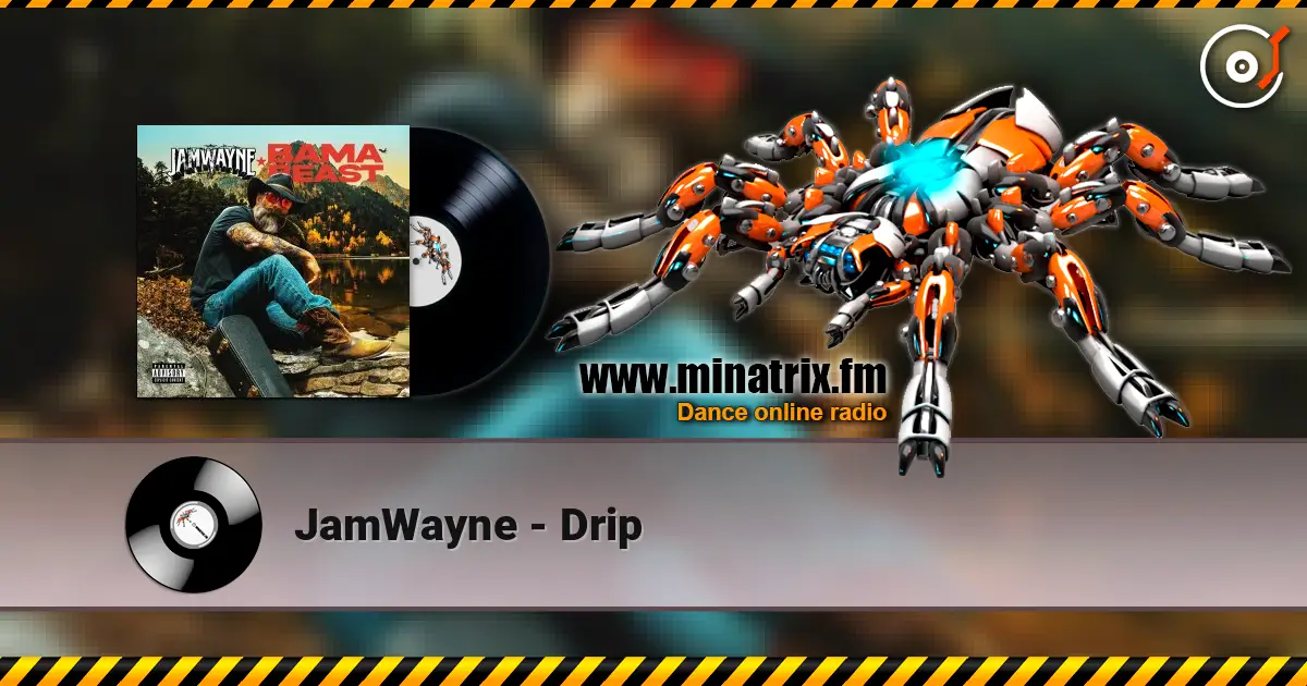 JamWayne - Drip escuchar online en alta calidad | Minatrix.FM