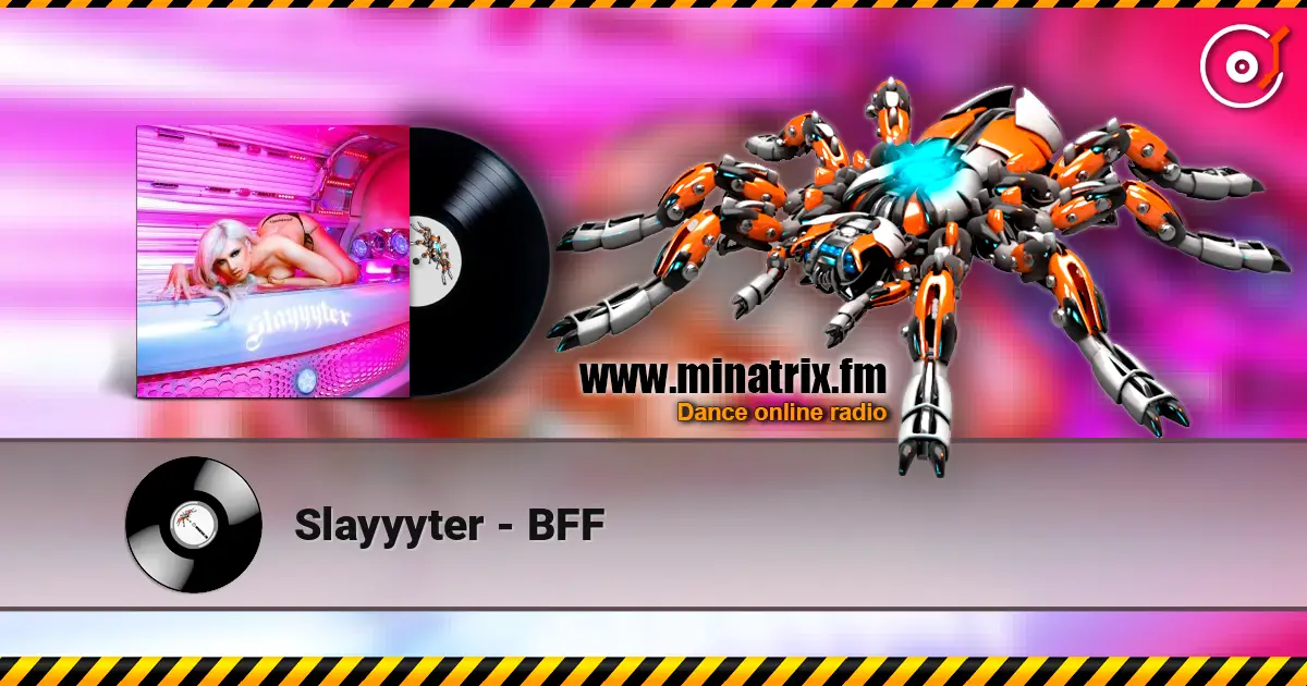 Slayyyter - BFF escuchar online en alta calidad | Minatrix.FM
