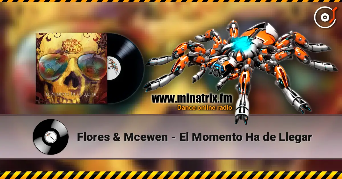 Flores & Mcewen - El Momento Ha de Llegar escuchar online en alta calidad | Minatrix.FM