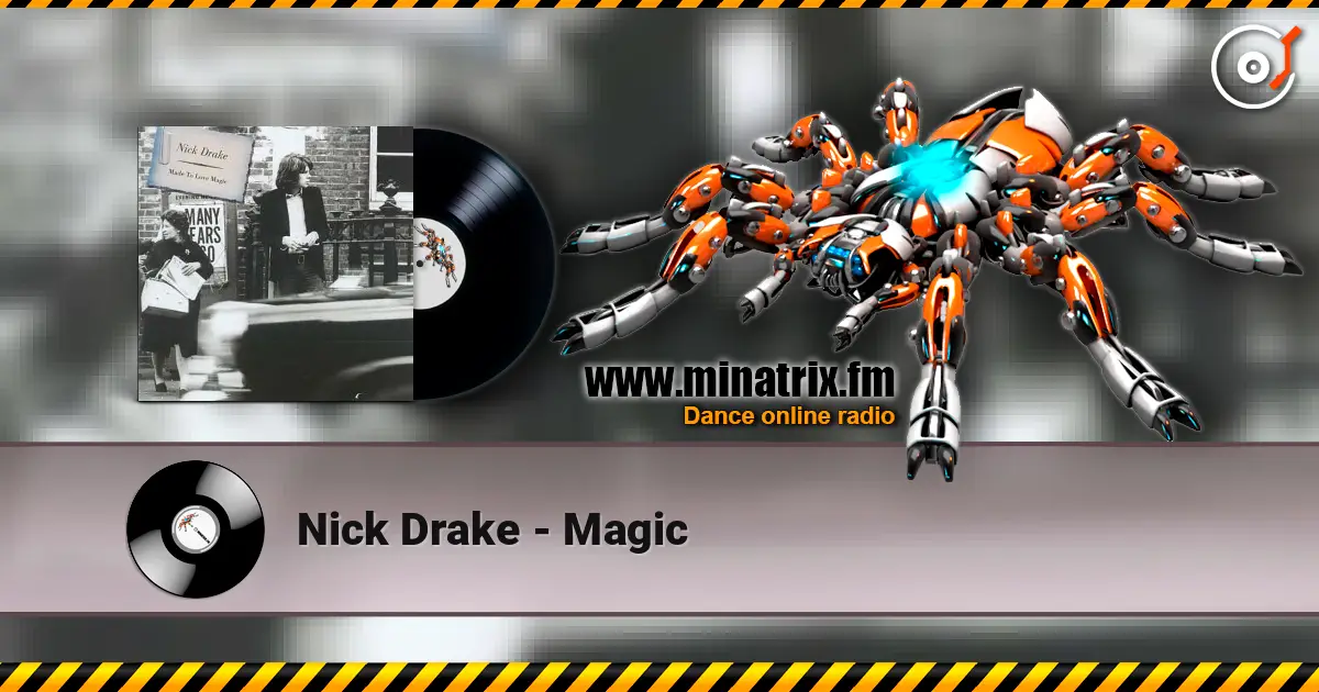 Nick Drake - Magic escuchar online en alta calidad | Minatrix.FM