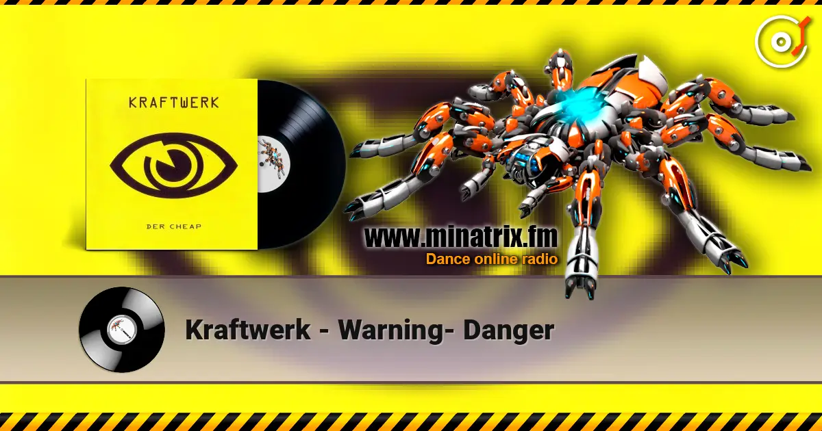 Kraftwerk - Warning- Danger escuchar online en alta calidad | Minatrix.FM