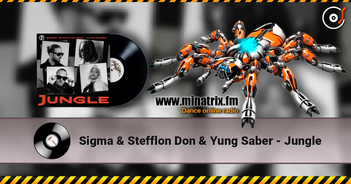 Sigma & Stefflon Don & Yung Saber - Jungle escuchar online en alta calidad | Minatrix.FM
