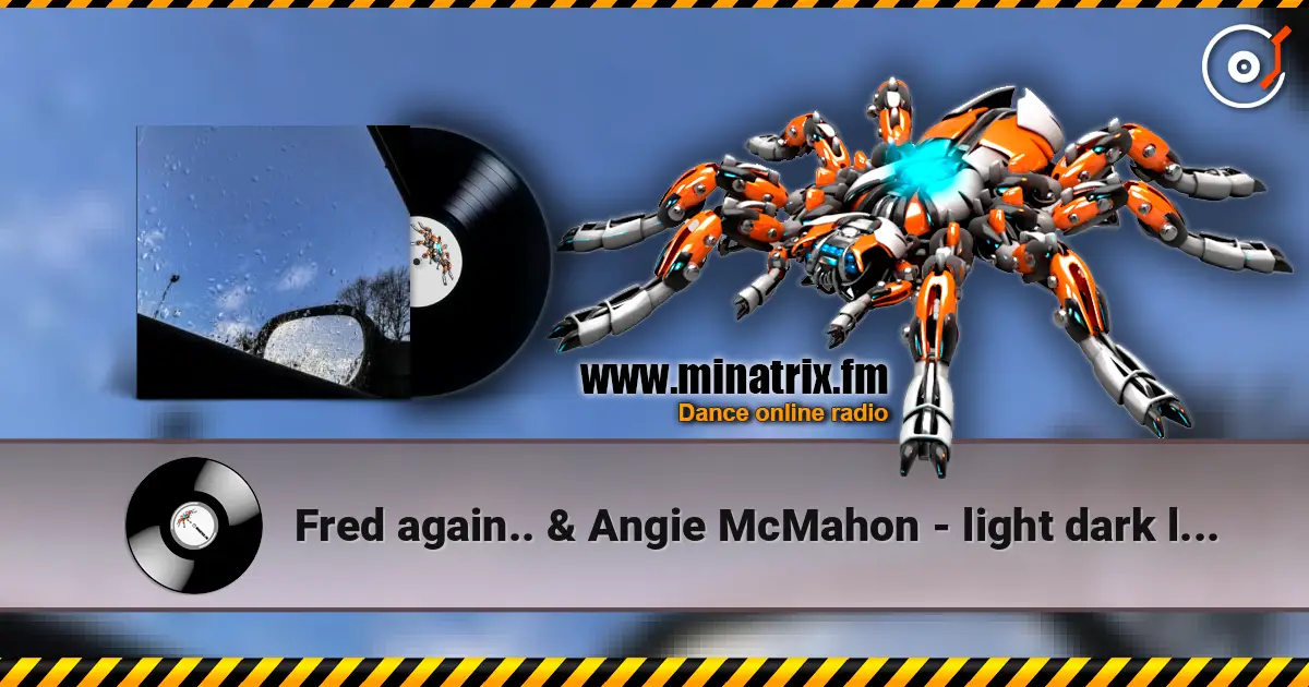 Fred again.. & Angie McMahon - light dark light listen online in high quality | Minatrix.FM