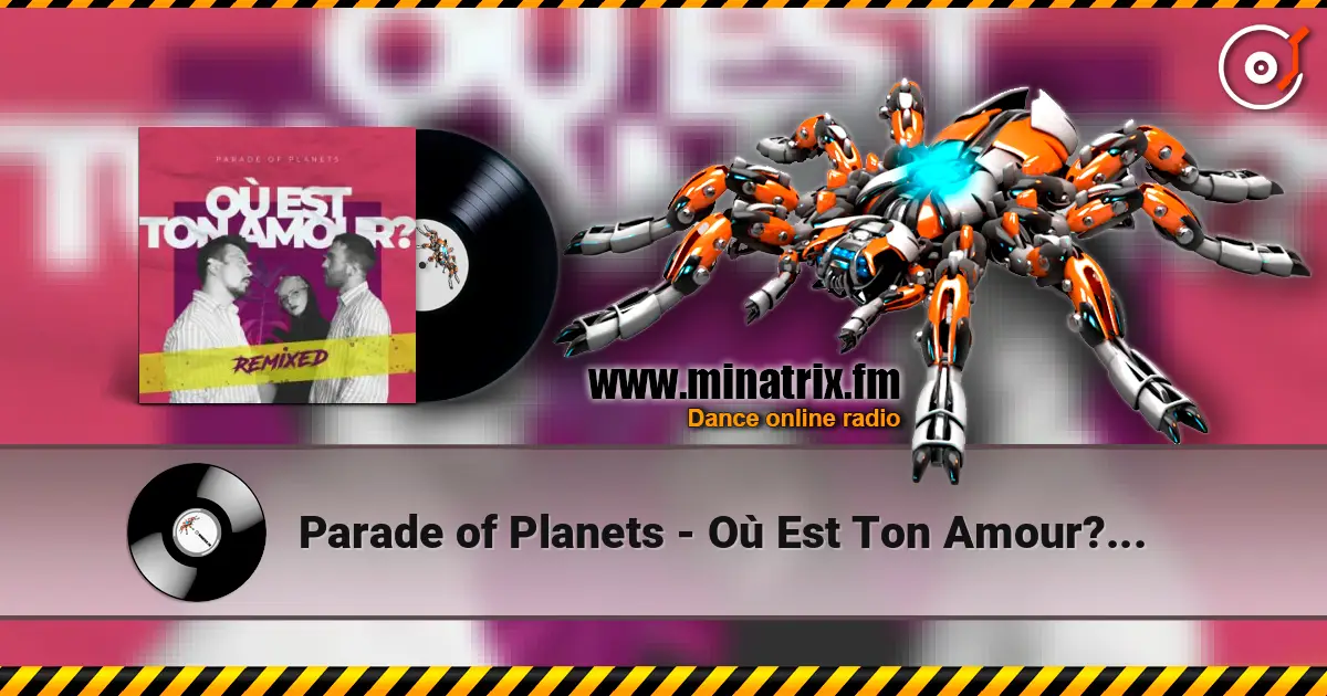 Parade of Planets - Où Est Ton Amour? (Dj Sasha Born Extended Remix) escuchar online en alta calidad | Minatrix.FM