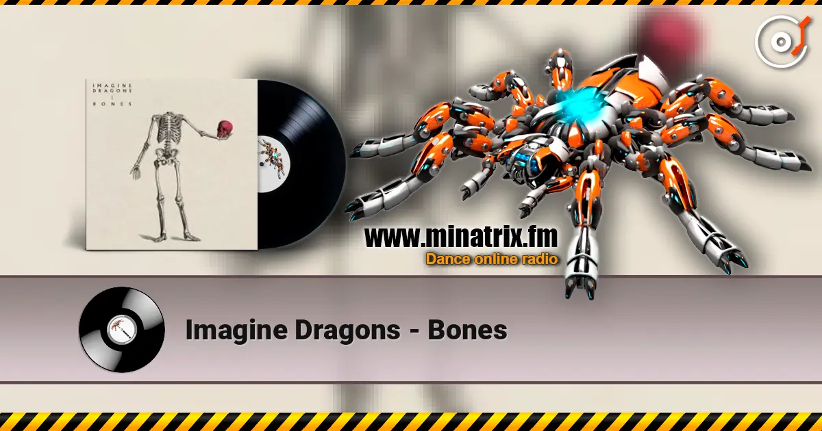 Imagine Dragons - Bones escuchar online en alta calidad | Minatrix.FM