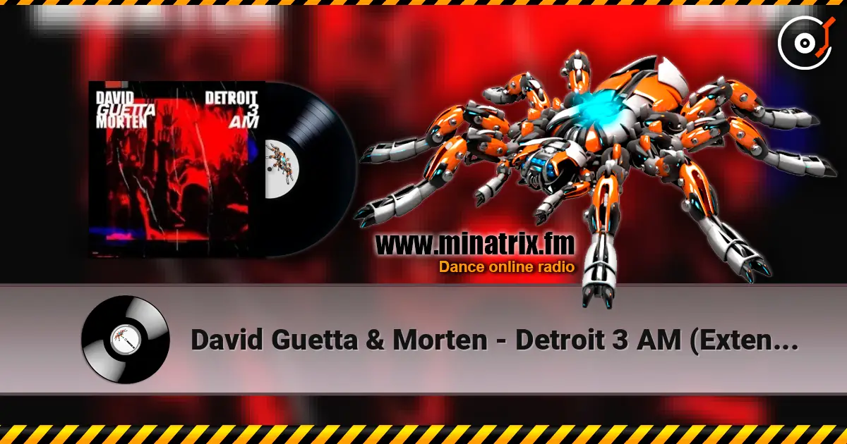 David Guetta & Morten - Detroit 3 AM (Extended Mix) escuchar online en alta calidad | Minatrix.FM