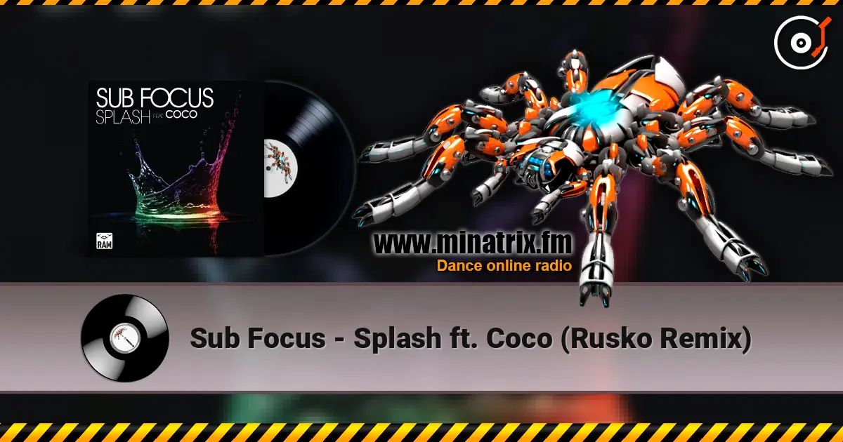Sub Focus - Splash ft. Coco (Rusko Remix) escuchar online en alta calidad | Minatrix.FM