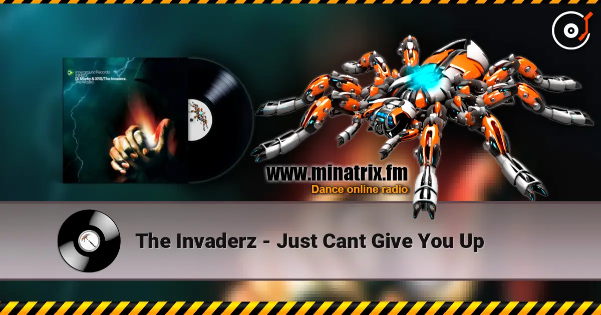 The Invaderz - Just Cant Give You Up escuchar online en alta calidad | Minatrix.FM