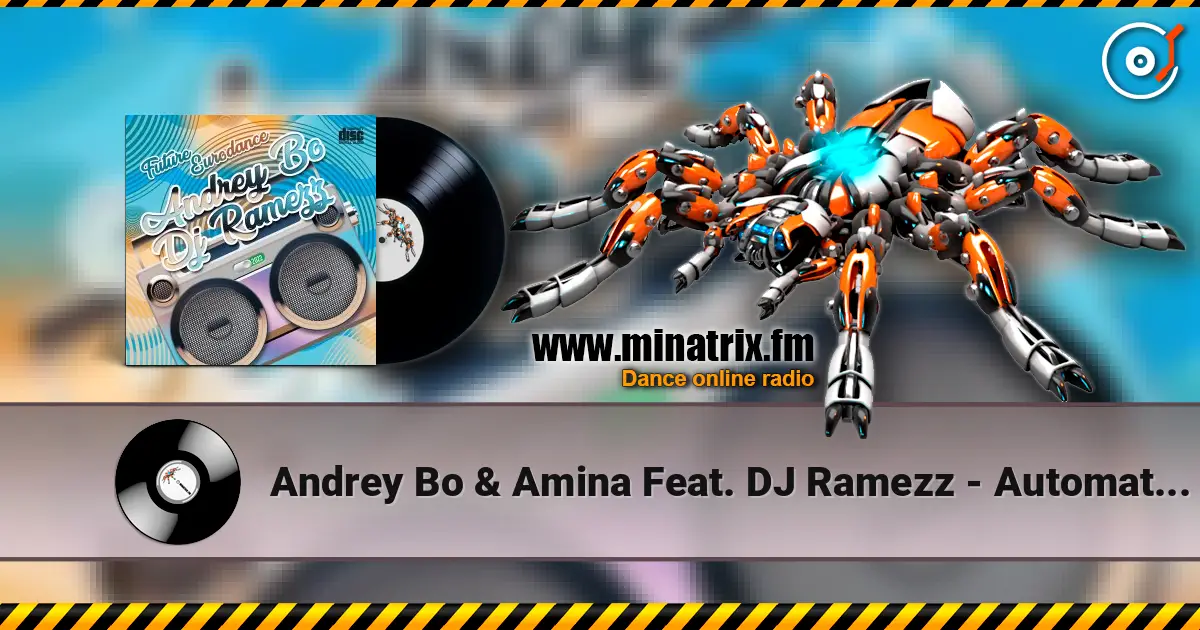 Andrey Bo & Amina Feat. DJ Ramezz - Automatic Lover listen online in high quality | Minatrix.FM