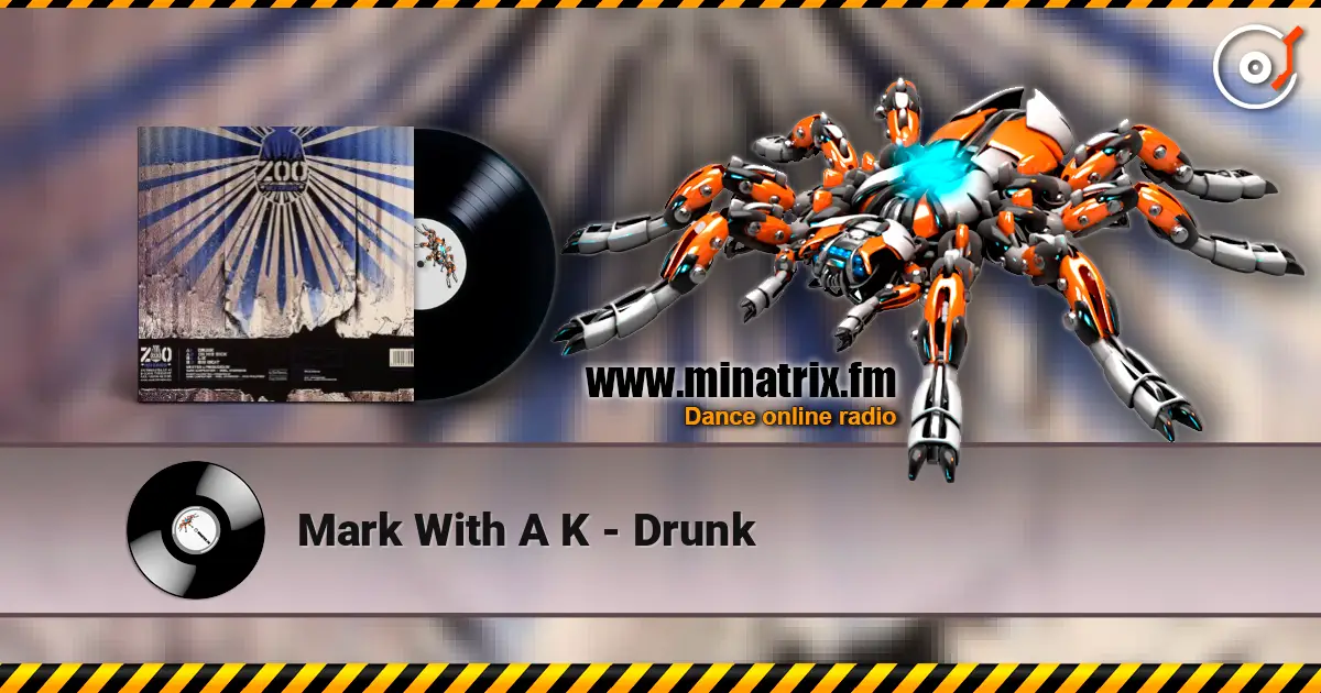 Mark With A K - Drunk escuchar online en alta calidad | Minatrix.FM