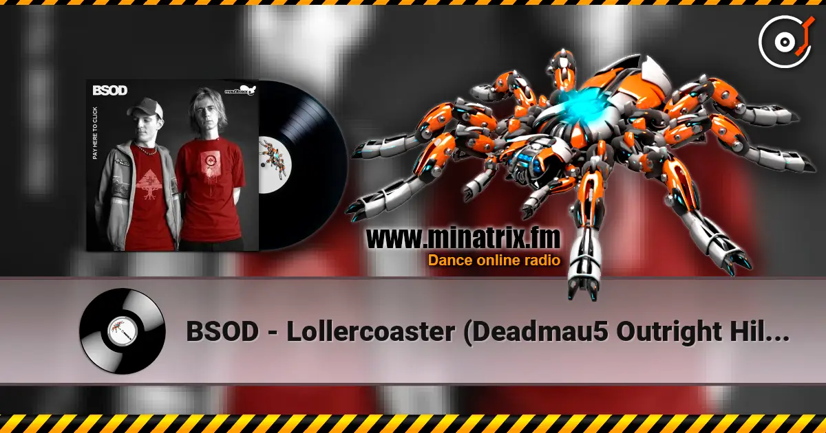 BSOD - Lollercoaster (Deadmau5 Outright Hilarious Mix) escuchar online en alta calidad | Minatrix.FM