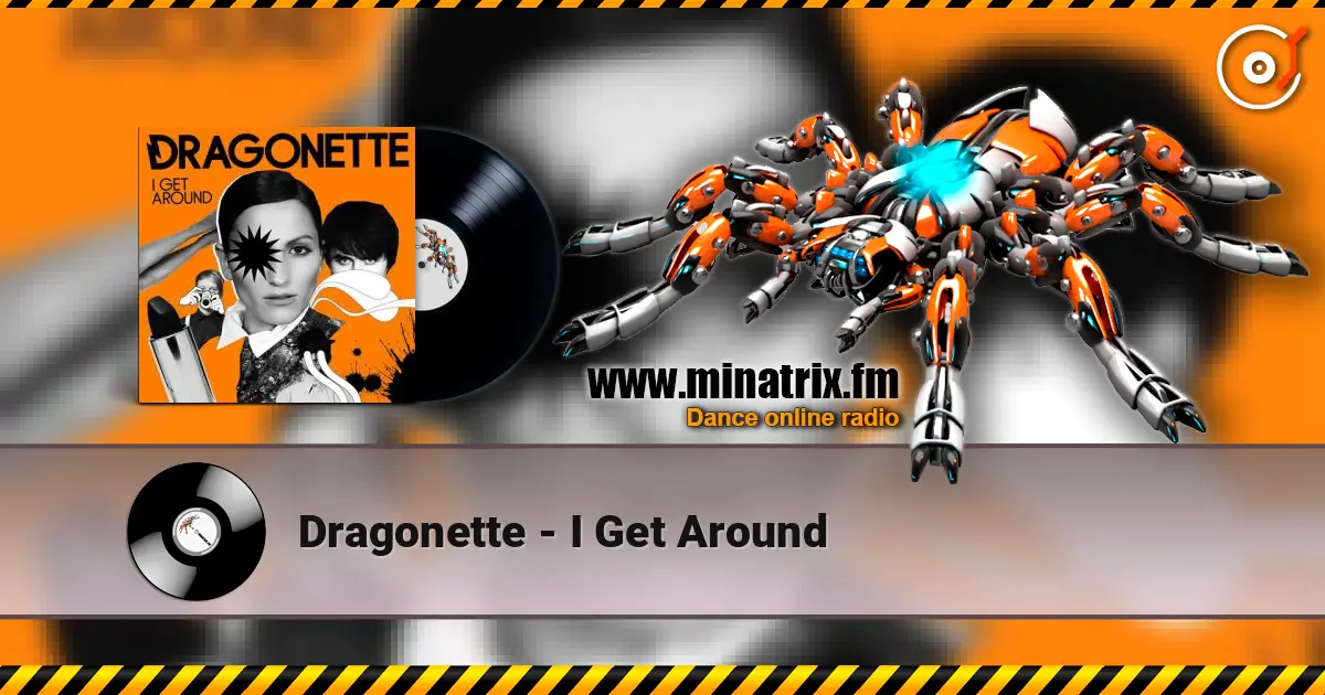 Dragonette - I Get Around escuchar online en alta calidad | Minatrix.FM