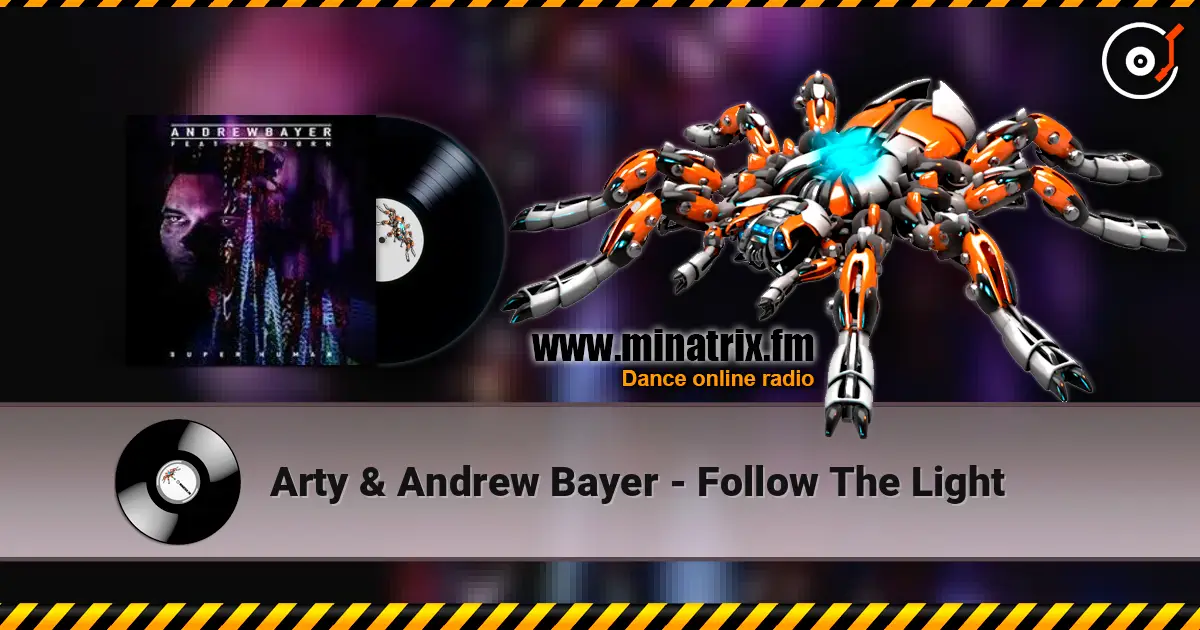 Arty & Andrew Bayer - Follow The Light escuchar online en alta calidad | Minatrix.FM