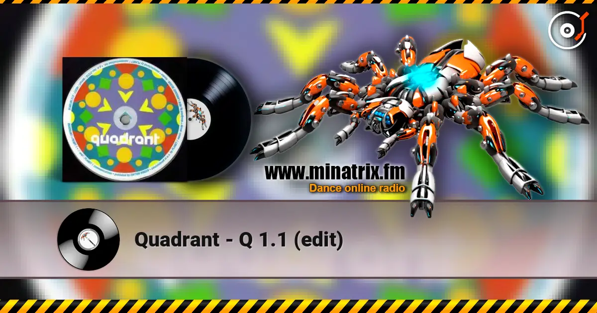 Quadrant - Q 1.1 (edit) escuchar online en alta calidad | Minatrix.FM
