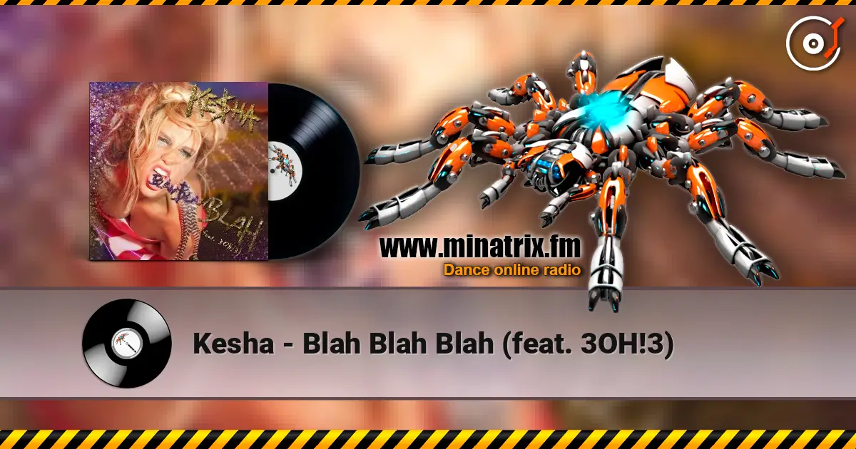 Kesha - Blah Blah Blah (feat. 3OH!3) escuchar online en alta calidad | Minatrix.FM