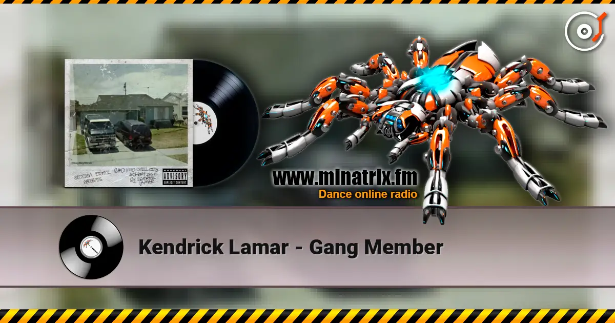 Kendrick Lamar - Gang Member escuchar online en alta calidad | Minatrix.FM