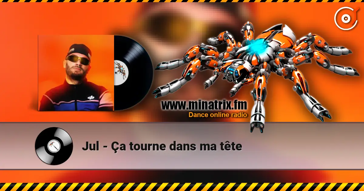 Jul - Ça tourne dans ma tête escuchar online en alta calidad | Minatrix.FM