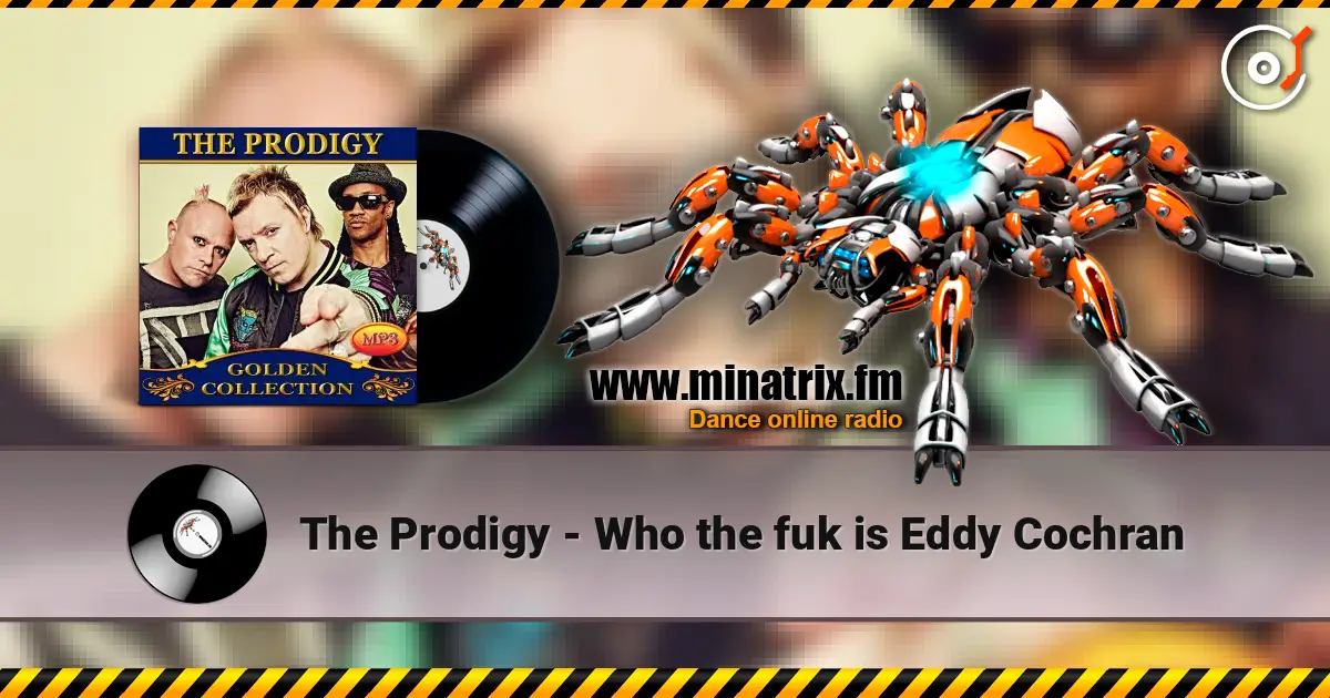 The Prodigy - Who the fuk is Eddy Cochran escuchar online en alta calidad | Minatrix.FM
