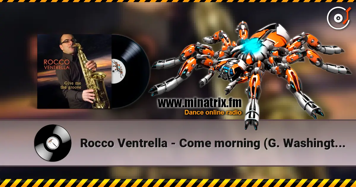 Rocco Ventrella - Come morning (G. Washington Jr.) listen online in high quality | Minatrix.FM