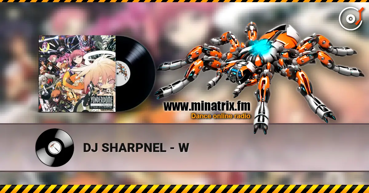 DJ SHARPNEL - W escuchar online en alta calidad | Minatrix.FM