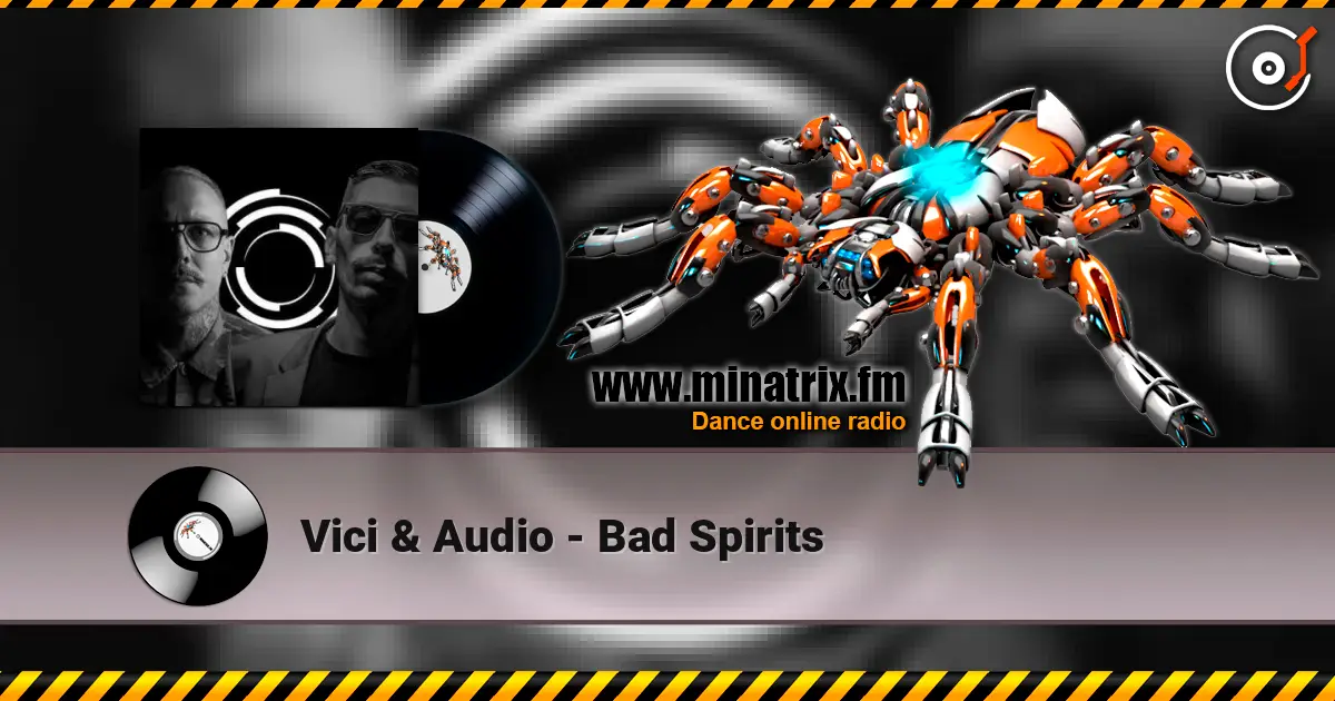 Vici & Audio - Bad Spirits слухати онлайн у високій якості | Minatrix.FM