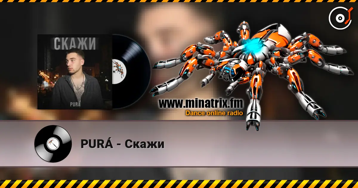 PURÁ - Скажи escuchar online en alta calidad | Minatrix.FM