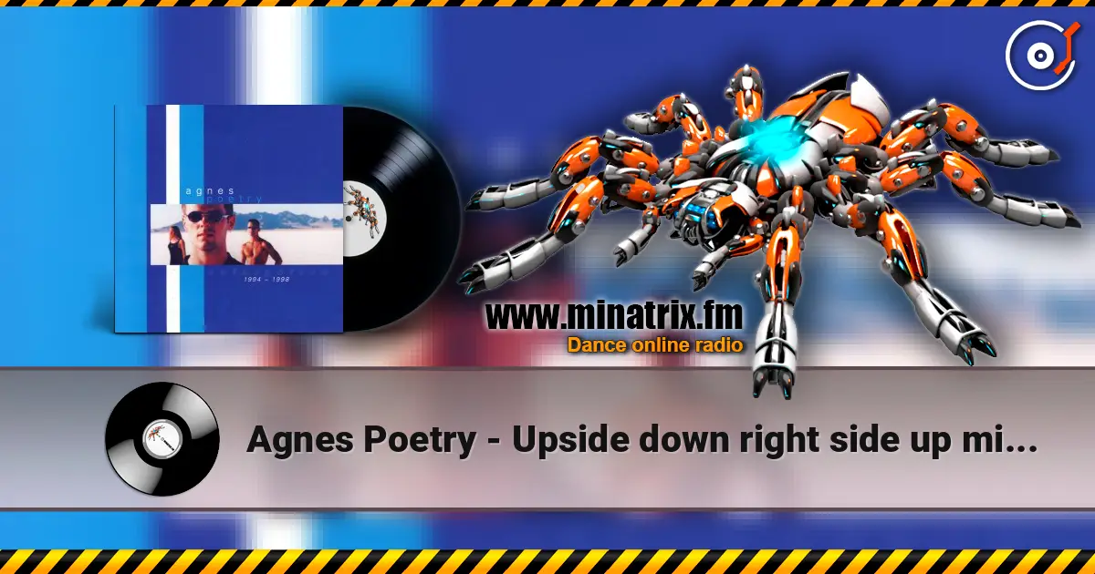 Agnes Poetry - Upside down right side up mix high escuchar online en alta calidad | Minatrix.FM