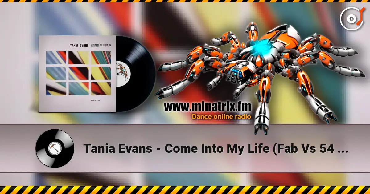 Tania Evans - Come Into My Life (Fab Vs 54 Mix) escuchar online en alta calidad | Minatrix.FM