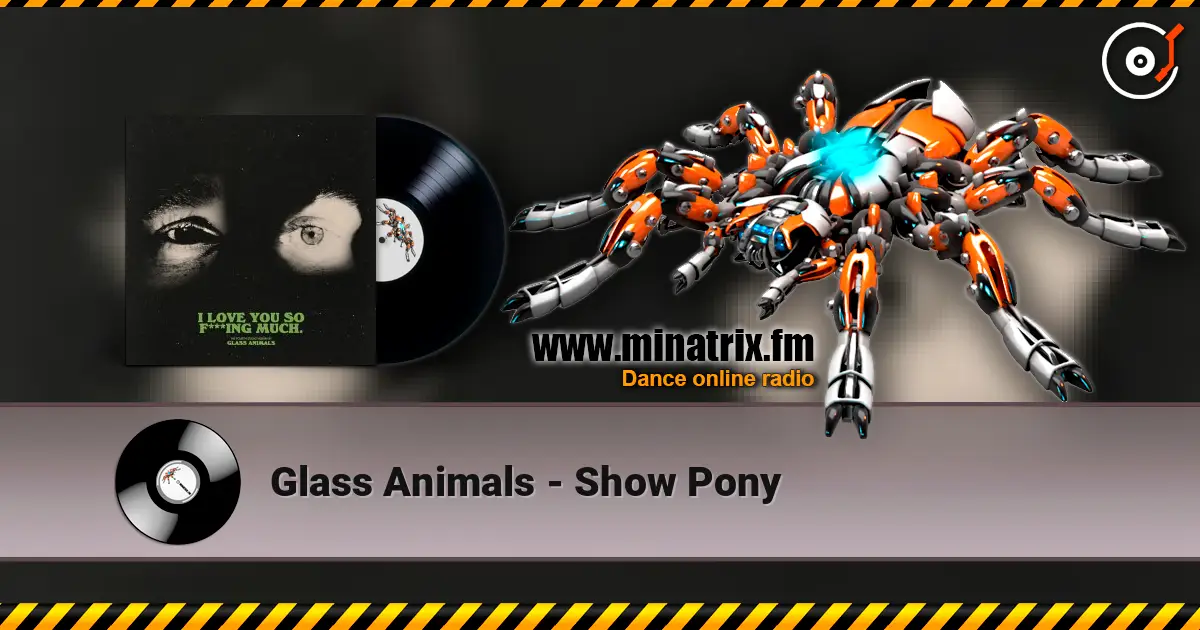 Glass Animals - Show Pony listen online in high quality | Minatrix.FM