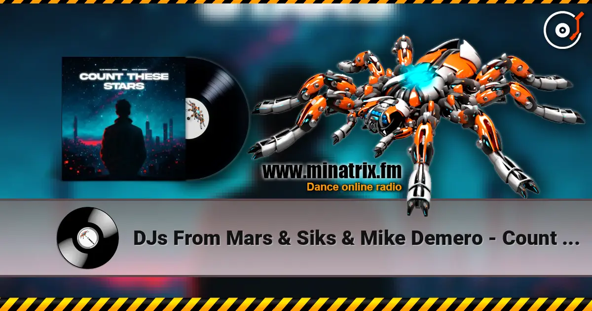 DJs From Mars & Siks & Mike Demero - Count These Stars escuchar online en alta calidad | Minatrix.FM