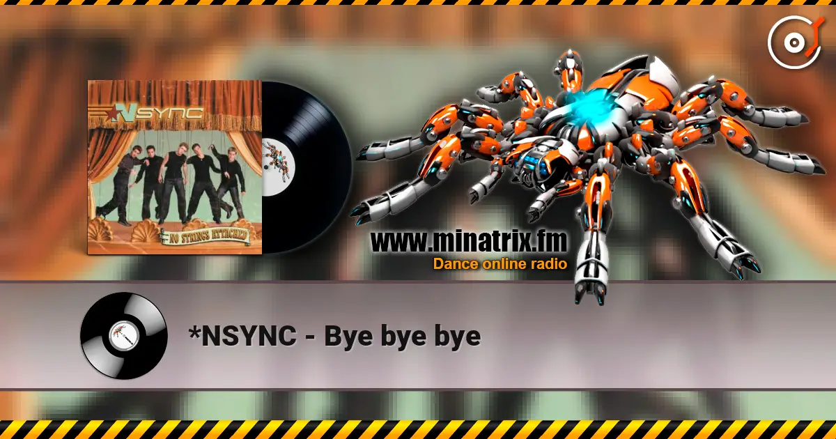 *NSYNC - Bye bye bye escuchar online en alta calidad | Minatrix.FM