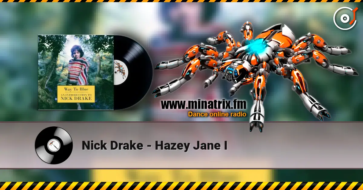 Nick Drake - Hazey Jane I escuchar online en alta calidad | Minatrix.FM