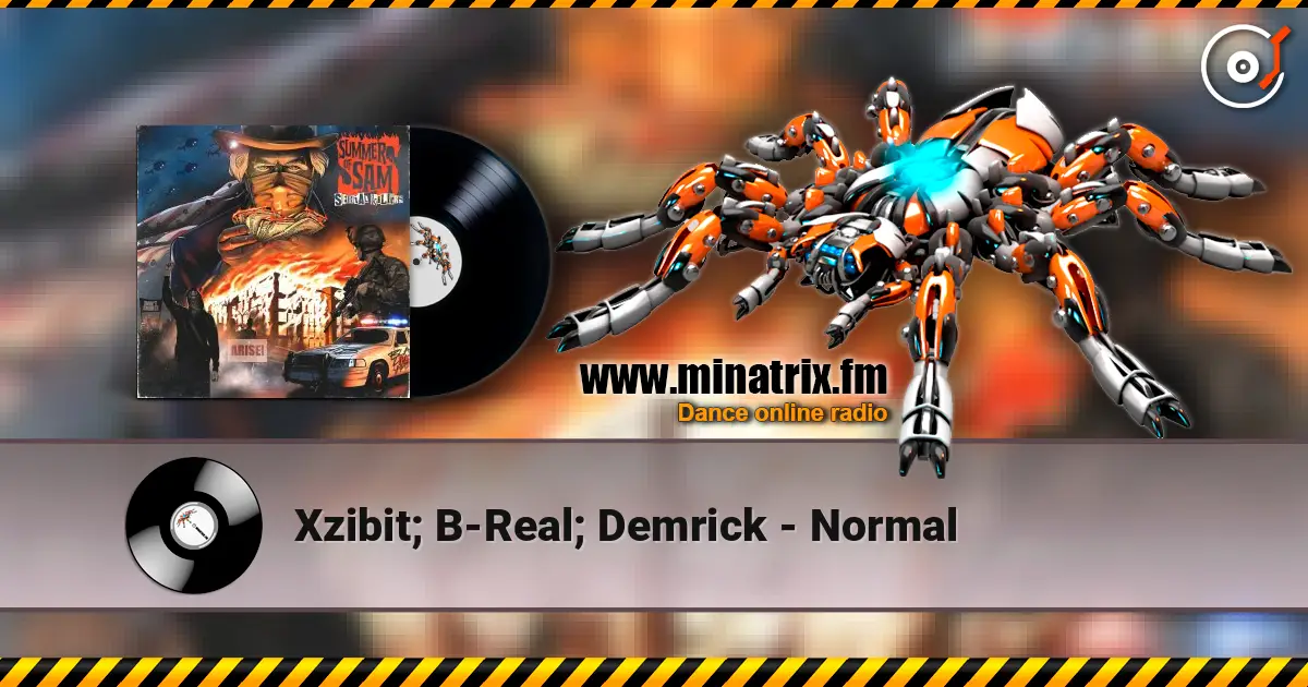 Xzibit; B-Real; Demrick - Normal listen online in high quality | Minatrix.FM