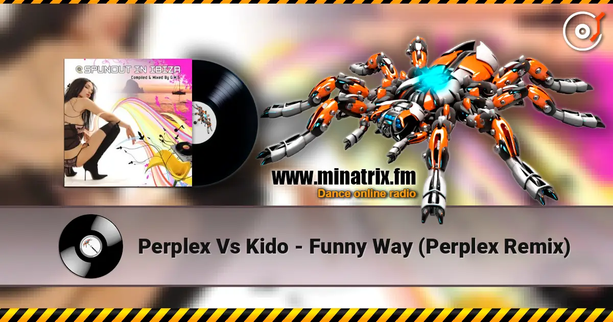 Perplex Vs Kido - Funny Way (Perplex Remix) escuchar online en alta calidad | Minatrix.FM