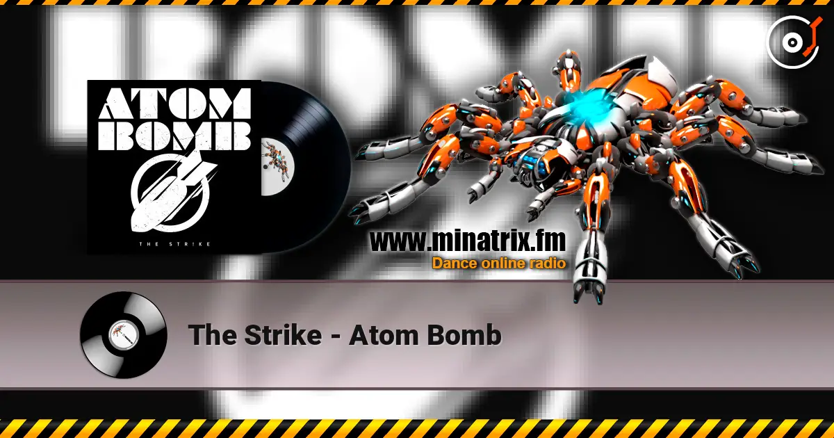 The Strike - Atom Bomb listen online in high quality | Minatrix.FM