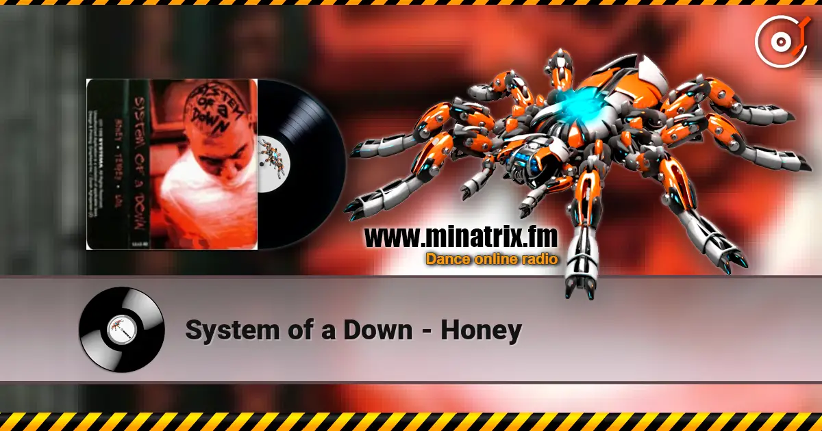 System of a Down - Honey listen online in high quality | Minatrix.FM