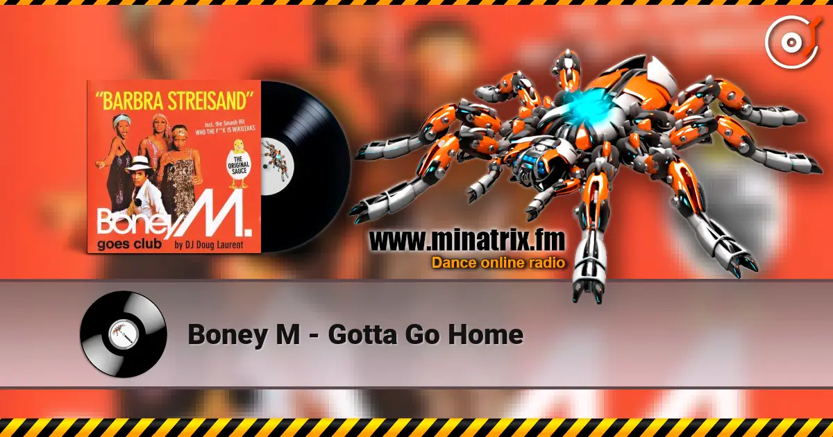 Boney M - Gotta Go Home escuchar online en alta calidad | Minatrix.FM