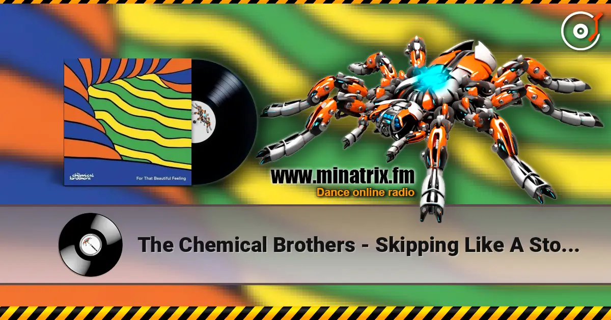 The Chemical Brothers - Skipping Like A Stone (Feat. Beck) escuchar online en alta calidad | Minatrix.FM