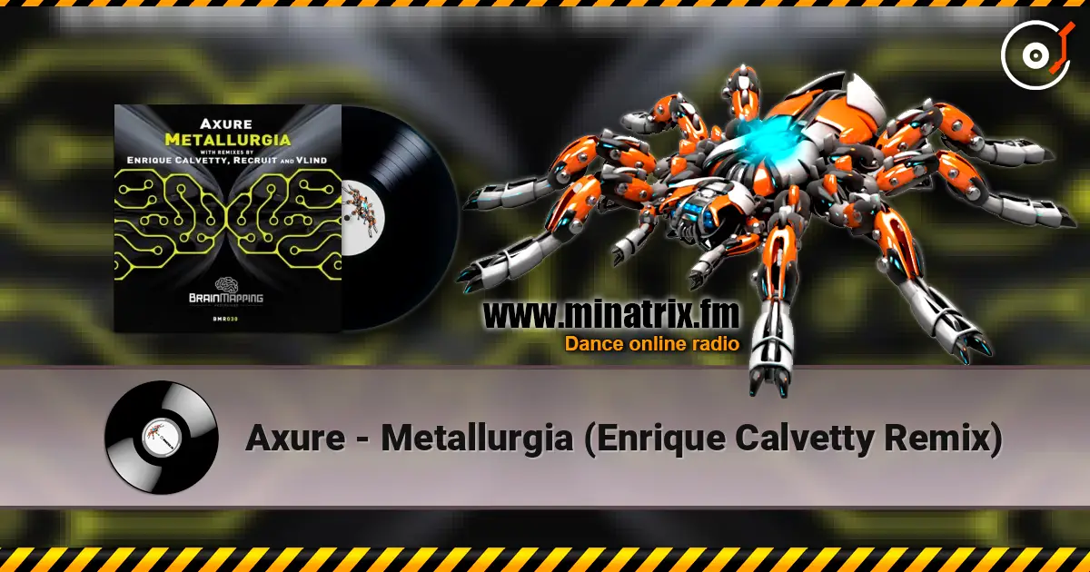 Axure - Metallurgia (Enrique Calvetty Remix) escuchar online en alta calidad | Minatrix.FM