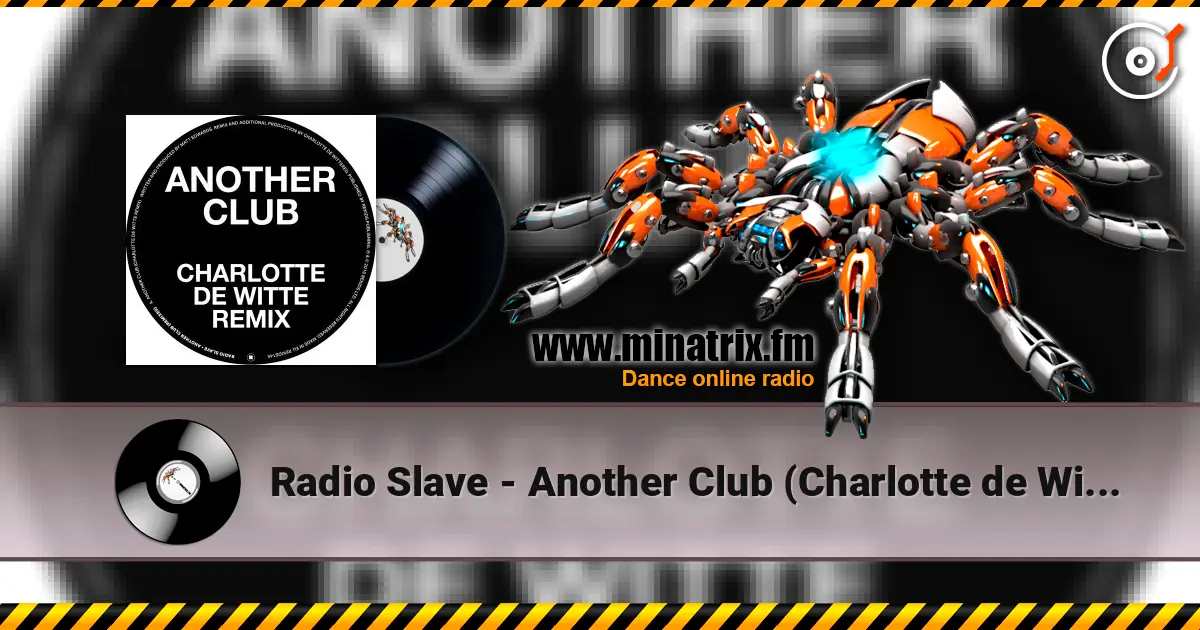 Radio Slave - Another Club (Charlotte de Witte Remix) escuchar online en alta calidad | Minatrix.FM