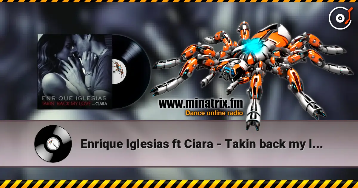 Enrique Iglesias ft Ciara - Takin back my love escuchar online en alta calidad | Minatrix.FM