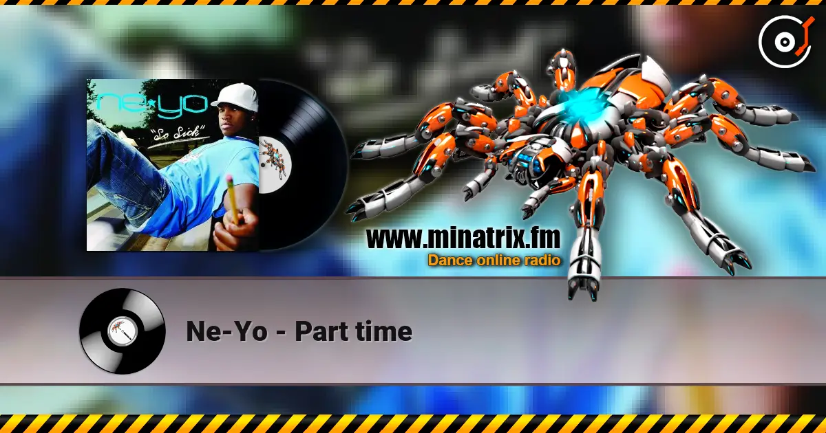 Ne-Yo - Part time escuchar online en alta calidad | Minatrix.FM