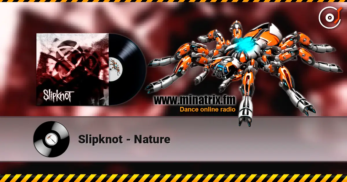 Slipknot - Nature escuchar online en alta calidad | Minatrix.FM