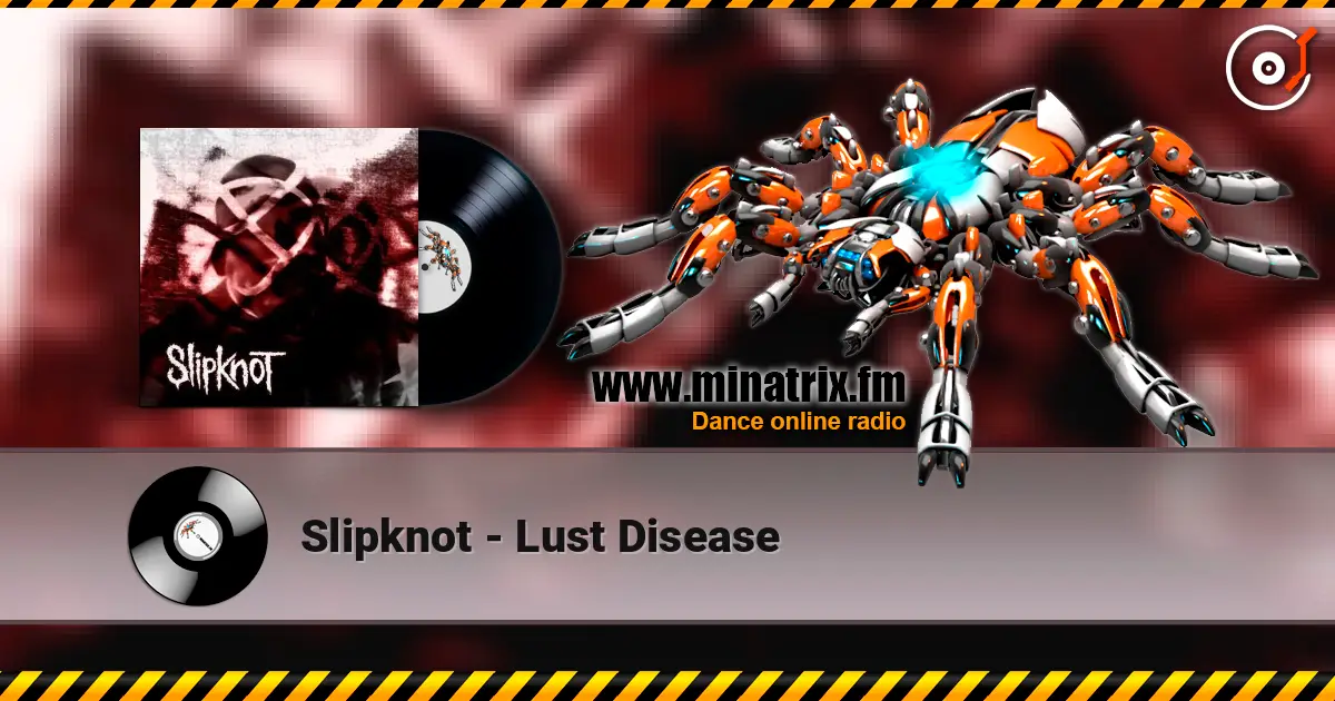 Slipknot - Lust Disease listen online in high quality | Minatrix.FM