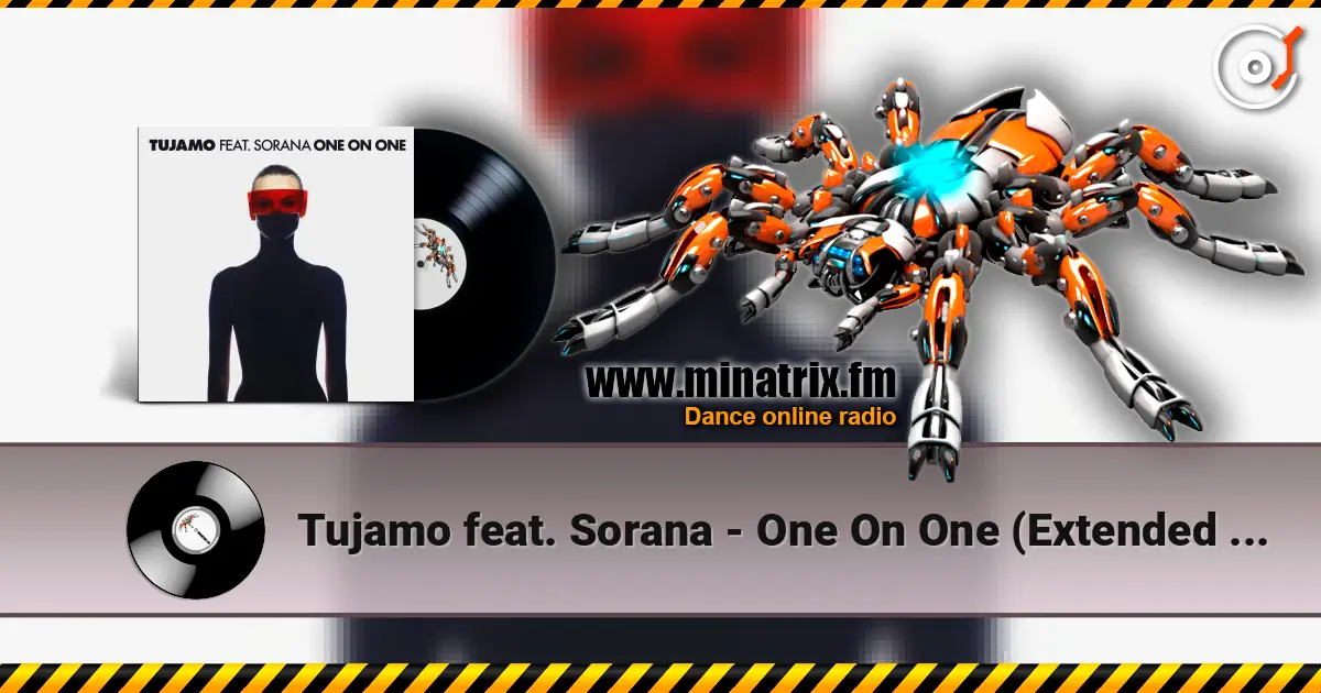 Tujamo feat. Sorana - One On One (Extended Mix) escuchar online en alta calidad | Minatrix.FM