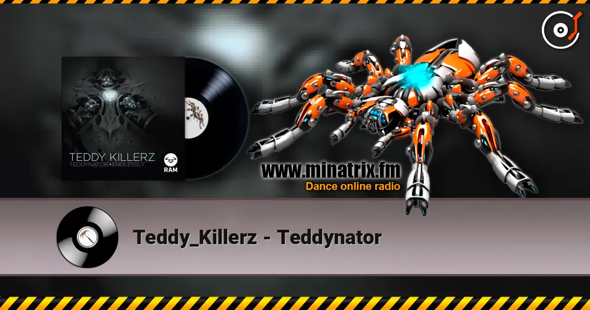 Teddy_Killerz - Teddynator listen online in high quality | Minatrix.FM