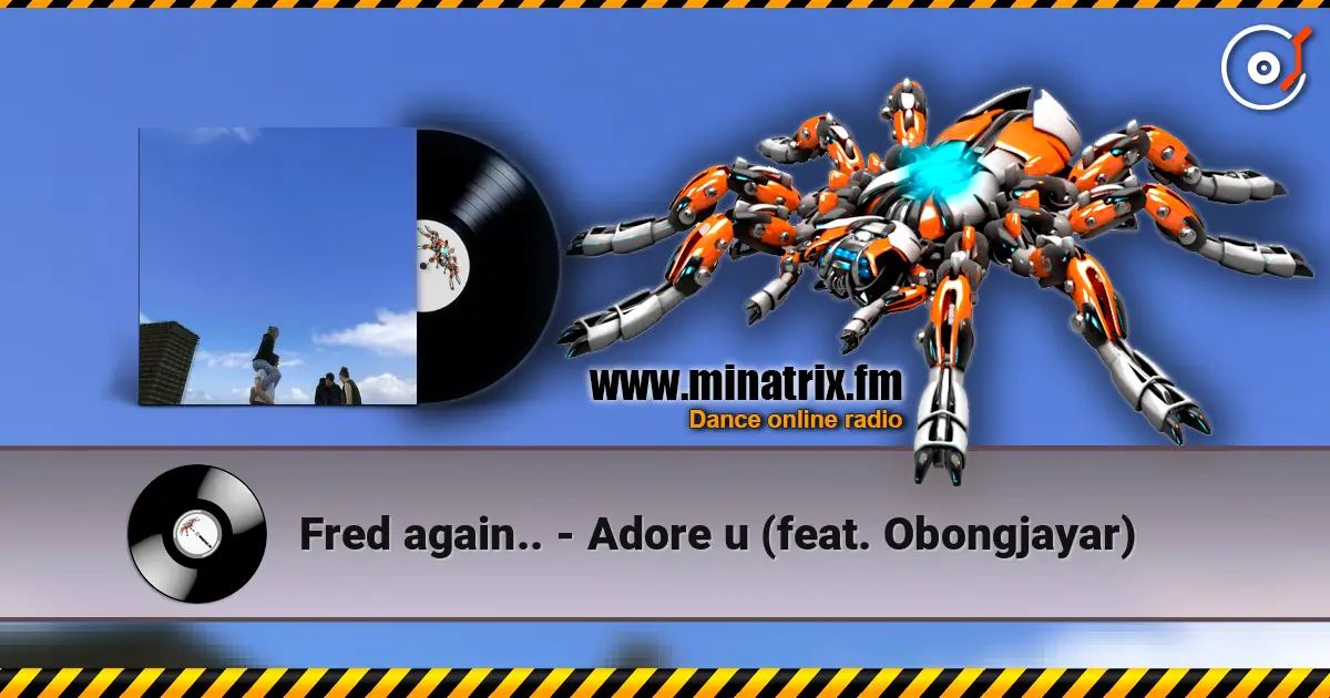 Fred again.. - Adore u (feat. Obongjayar) escuchar online en alta calidad | Minatrix.FM
