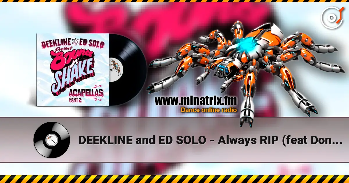 DEEKLINE and ED SOLO - Always RIP (feat Donna Dee) listen online in high quality | Minatrix.FM