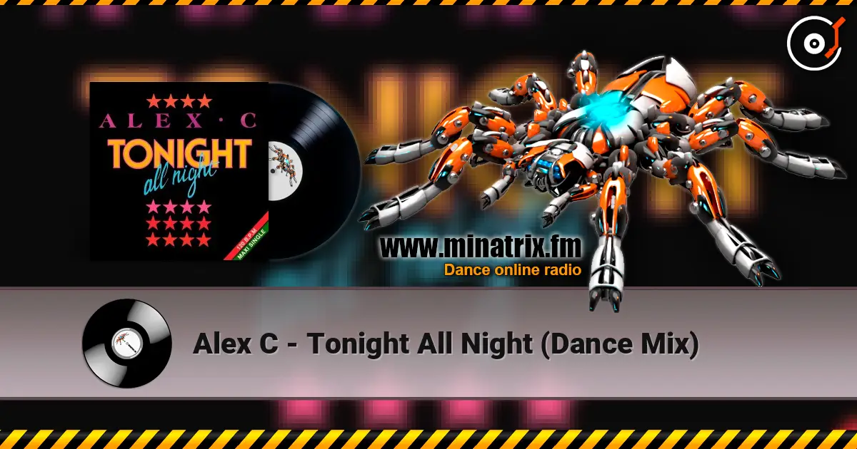 Alex C - Tonight All Night (Dance Mix) escuchar online en alta calidad | Minatrix.FM